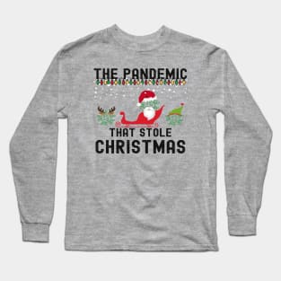 The Pandemic That Stole Christmas 2020 Tacky Ugly Sweater Long Sleeve T-Shirt